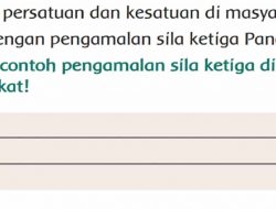 Jawab: Tuliskan Contoh Pengamalan Sila Ketiga Di Masyarakat! Tema 1 Kelas 2 SD
