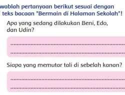 Jawablah Pertanyaan Berikut Sesuai dengan Isi Teks Bacaan Bermain di Halaman Sekolah Halaman 114