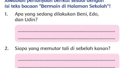 Jawablah Pertanyaan Berikut Sesuai dengan Isi Teks Bacaan Bermain di Halaman Sekolah Halaman 114