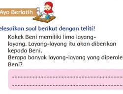 Jawab: Kakek Beni Memiliki Lima Layang-Layang, Berapa Banyak yang Diperoleh Beni?