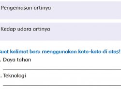 Jawab: Buat Kalimat Baru Menggunakan Kata-Kata Di Atas Daya Tahan Teknologi Pengemasan Kedap Udara Tema 7 Kelas 3 Halaman 42 43