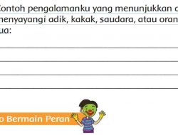 Contoh Pengalamanku yang Menunjukkan Aku Menyayangi Adik Kakak Saudara Atau Orang Tua Tema 1 Kelas 2 Halaman 17
