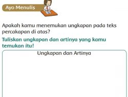 Tuliskan Ungkapan dan Artinya yang Kamu Temukan Itu Kunci Jawaban Tema 1 Kelas 2 Halaman 43