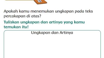 Tuliskan Ungkapan dan Artinya yang Kamu Temukan Itu Kunci Jawaban Tema 1 Kelas 2 Halaman 43