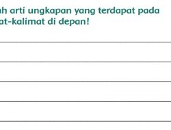 Tulislah Arti Ungkapan yang Terdapat Pada Kalimat-Kalimat Di Depan Kunci Jawaban Tema 1 Kelas 2 Halaman 38
