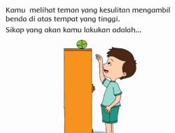 Kamu Melihat Teman yang Kesulitan Mengambil Benda Di Atas Tempat yang Tinggi Sikap yang Akan Kamu Lakukan Adalah