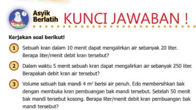 Sebuah bak mandi memiliki volume 80 dm3 Bak tersebut diisi dengan air kran selama 120 detik