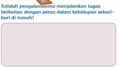 Kelompokkanlah Tugas-Tugas Tersebut Berdasarkan Peran Anggota Keluarga Pada Tabel yang Tersedia Halaman 142 Kelas 4
