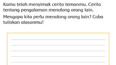 Mengapa Kita Perlu Menolong Orang Lain Coba Tuliskan Alasanmu Jawaban Tema 3 Kelas 3 Halaman 80