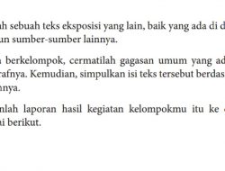 Bacalah Sebuah Teks Eksposisi yang Lain, Baik yang Ada Di Dalam Buku Ini Maupun Sumber-Sumber Lainnya