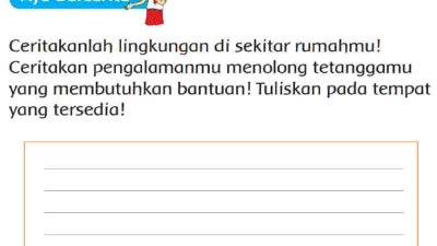 Ceritakanlah Lingkungan Di Sekitar Rumahmu Ceritakan Pengalamanmu Menolong Tetanggamu yang Membutuhkan Bantuan
