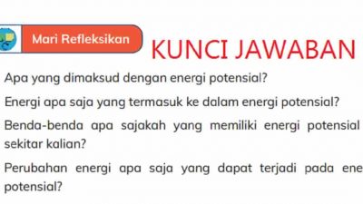 Kunci jawaban Ilmu Pengetahuan Alam dan Sosial (IPAS) kelas 4 halaman 110 Perubahan energi apa saja yang dapat terjadi pada energi potensial