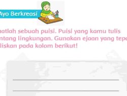 Buatlah Sebuah Puisi yang Kamu Tulis Tentang Lingkungan Gunakan Ejaan yang Tepat Jawaban Halaman 153 Tema 5 Kelas 2 SD MI