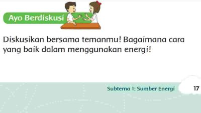 Diskusikan Bersama Temanmu Bagaimana Cara yang Baik dalam Menggunakan Energi Jawaban Tema 6 Kelas 3 Halaman 17 18