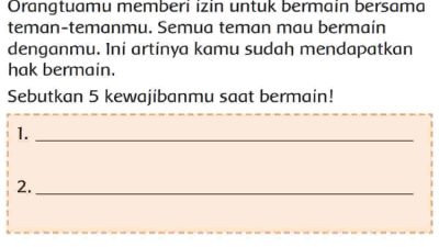 Sebutkan 5 Kewajibanmu Saat Bermain Kunci Jawaban Tema 6 Kelas 3 Halaman 120