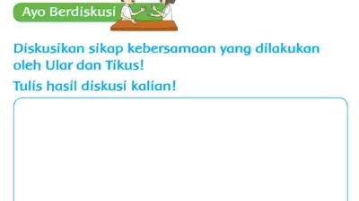 Diskusikan Sikap Kebersamaan yang Dilakukan Oleh Ular dan Tikus Jawaban Tema 7 Kelas 2 SD Halaman 19
