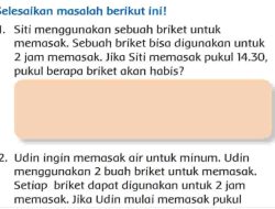 Siti Menggunakan Sebuah Briket Untuk Memasak Sebuah Briket Bisa Digunakan Untuk 2 jam Tema 6 Kelas 3 Halaman 141