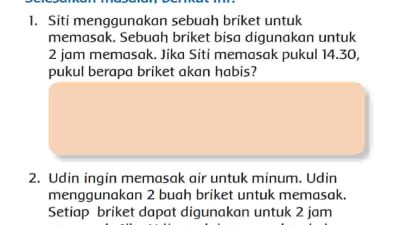 Siti Menggunakan Sebuah Briket Untuk Memasak Sebuah Briket Bisa Digunakan Untuk 2 jam Tema 6 Kelas 3 Halaman 141