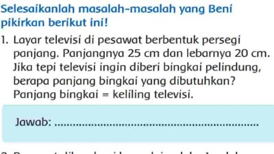 Layar Televisi Di Pesawat Berbentuk Persegi Panjang, Panjangnya 25 cm dan Lebarnya 20 cm Jawaban Tema 7 Kelas 3 Halaman 202